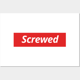 Screwed Posters and Art